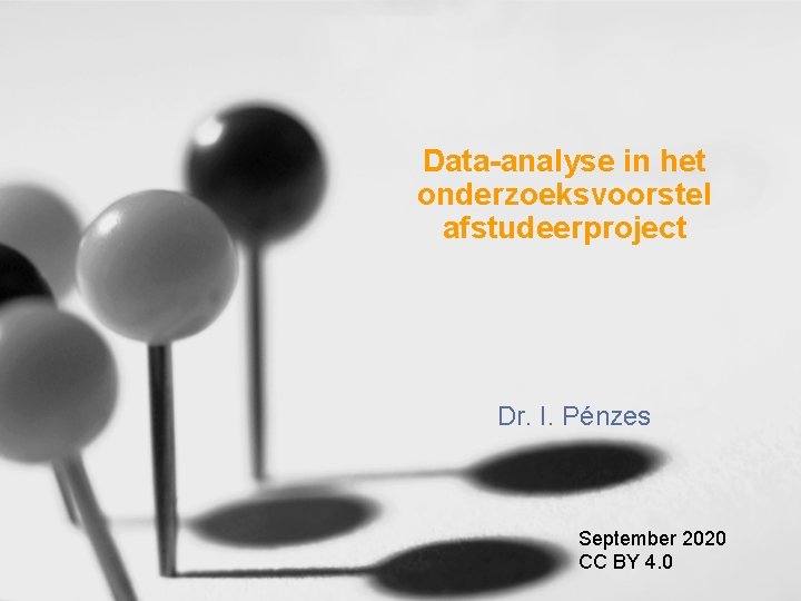 Data-analyse in het onderzoeksvoorstel afstudeerproject Dr. I. Pénzes September 2020 CC BY 4. 0