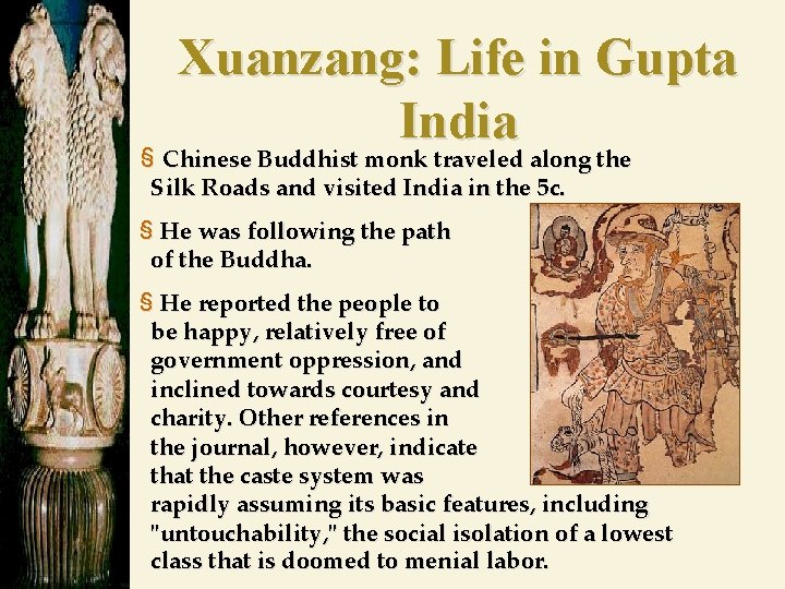 Xuanzang: Life in Gupta India § Chinese Buddhist monk traveled along the Silk Roads