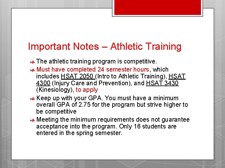Important Notes – Athletic Training The athletic training program is competitive. Must have completed