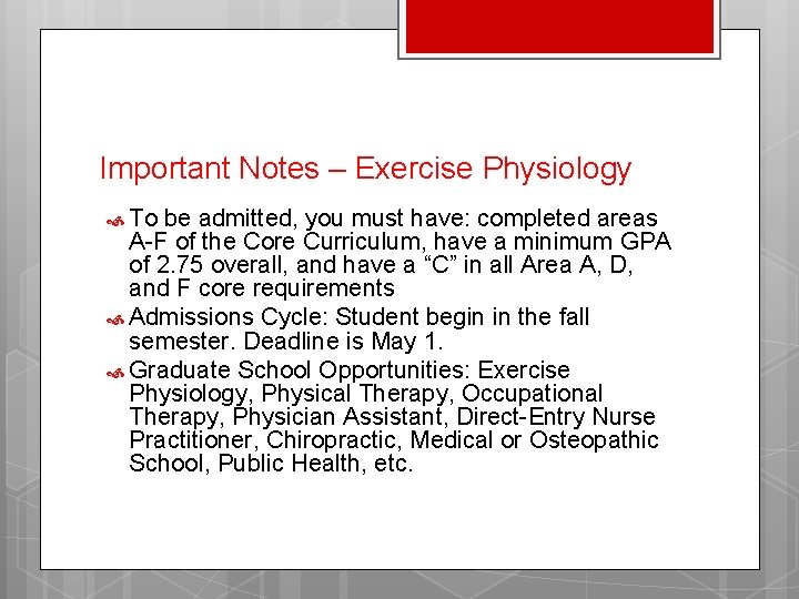 Important Notes – Exercise Physiology To be admitted, you must have: completed areas A-F