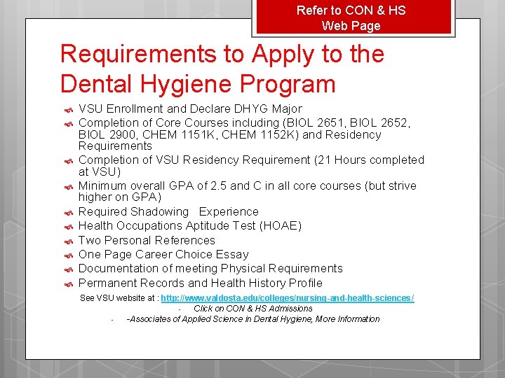 Refer to CON & HS Web Page Requirements to Apply to the Dental Hygiene