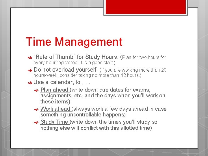 Time Management “Rule of Thumb” for Study Hours: (Plan for two hours for every