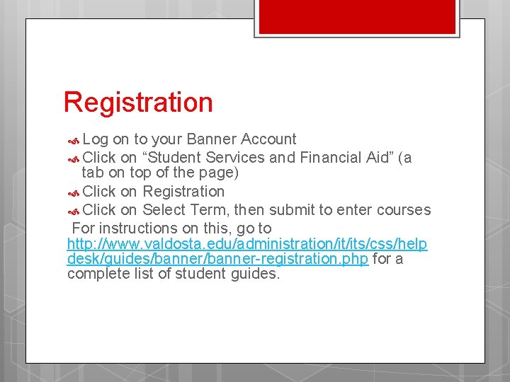 Registration Log on to your Banner Account Click on “Student Services and Financial Aid”