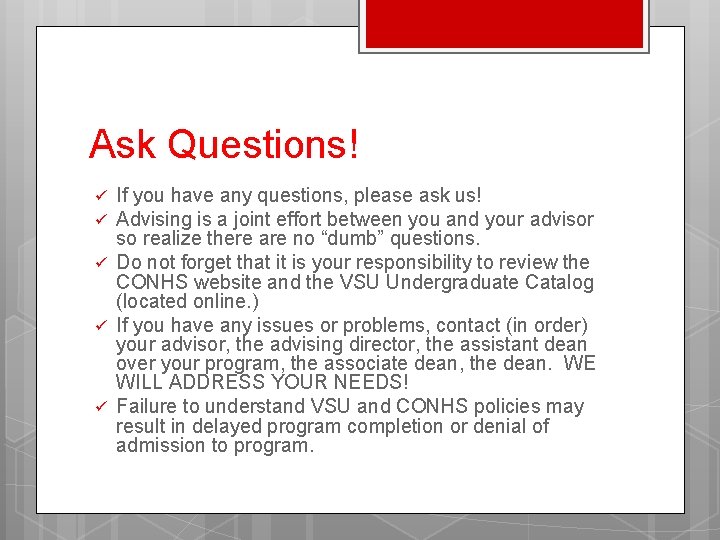 Ask Questions! ü ü ü If you have any questions, please ask us! Advising