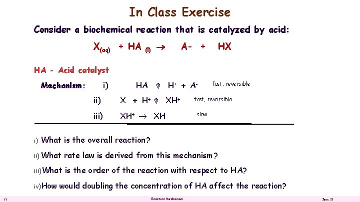 In Class Exercise Consider a biochemical reaction that is catalyzed by acid: X(aq) +