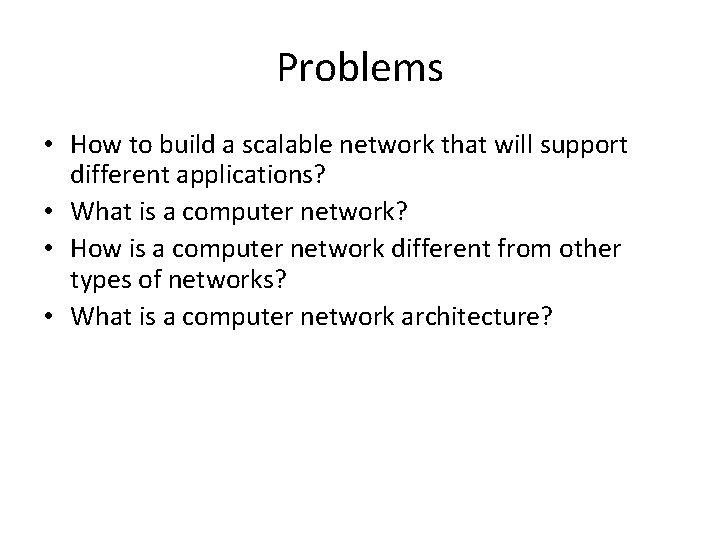 Computer Networks Foundation Problems How to build a