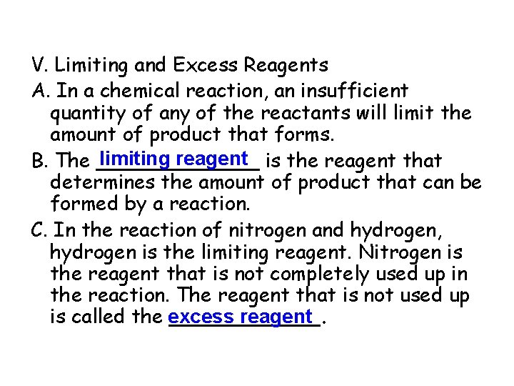V. Limiting and Excess Reagents A. In a chemical reaction, an insufficient quantity of