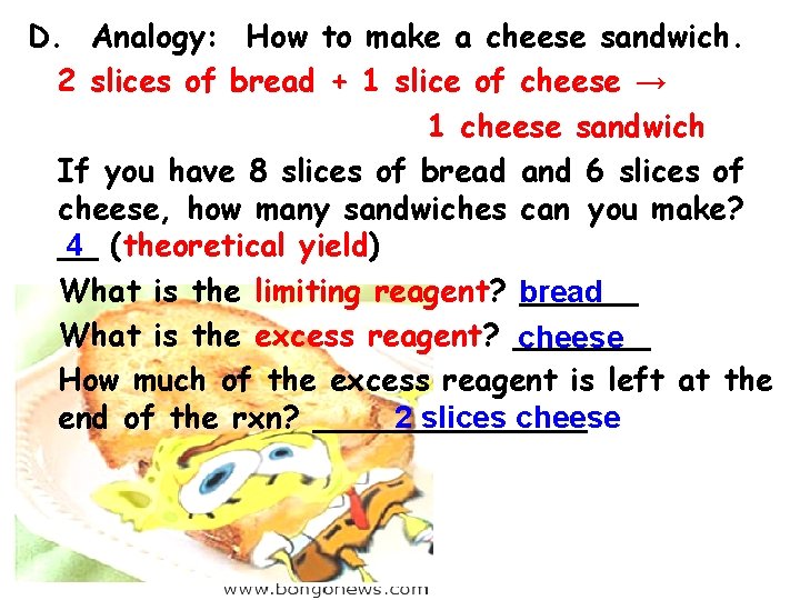 D. Analogy: How to make a cheese sandwich. 2 slices of bread + 1