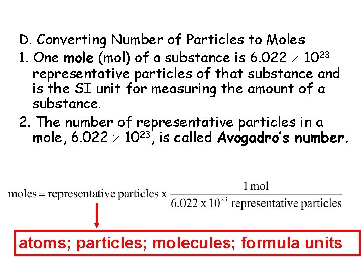 10. 1 D. Converting Number of Particles to Moles 1. One mole (mol) of
