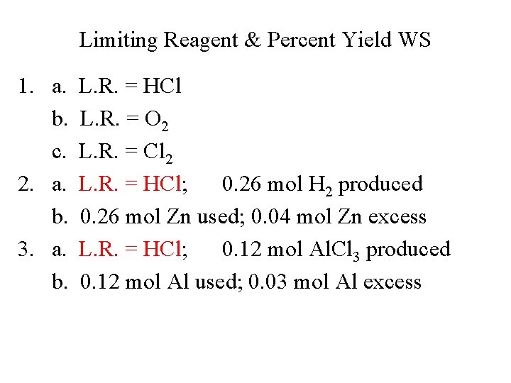 Limiting Reagent & Percent Yield WS 1. a. b. c. 2. a. b. 3.