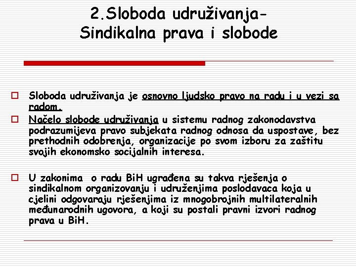 2. Sloboda udruživanja. Sindikalna prava i slobode o Sloboda udruživanja je osnovno ljudsko pravo