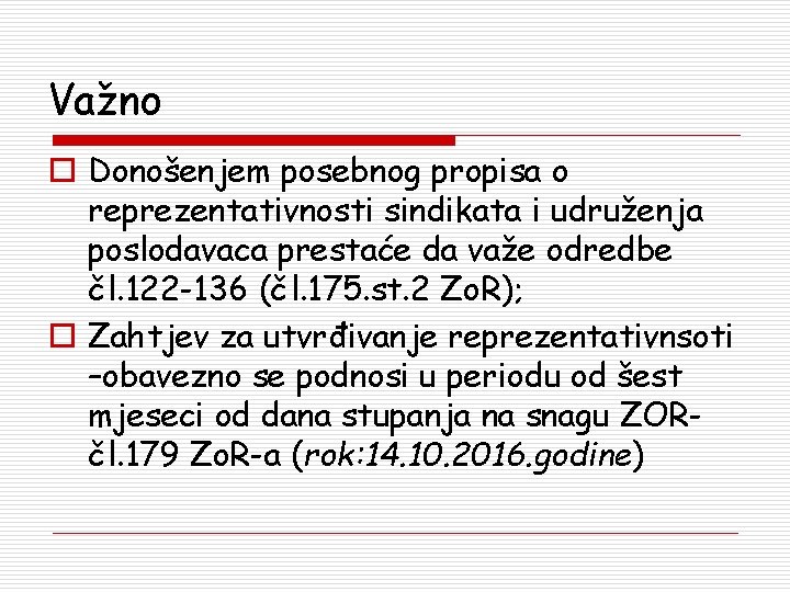 Važno o Donošenjem posebnog propisa o reprezentativnosti sindikata i udruženja poslodavaca prestaće da važe