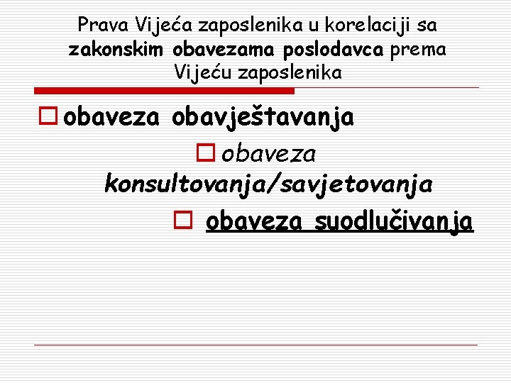 Prava Vijeća zaposlenika u korelaciji sa zakonskim obavezama poslodavca prema Vijeću zaposlenika o obaveza