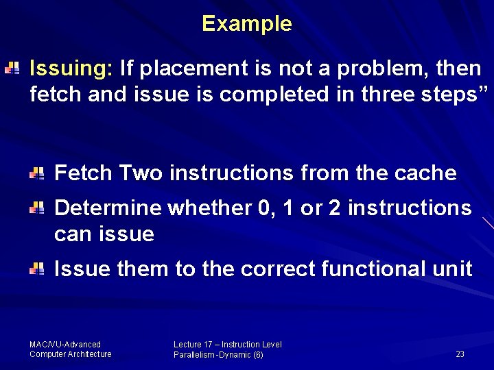 Example Issuing: If placement is not a problem, then fetch and issue is completed