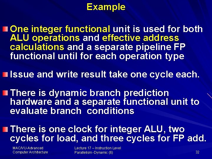 Example One integer functional unit is used for both ALU operations and effective address