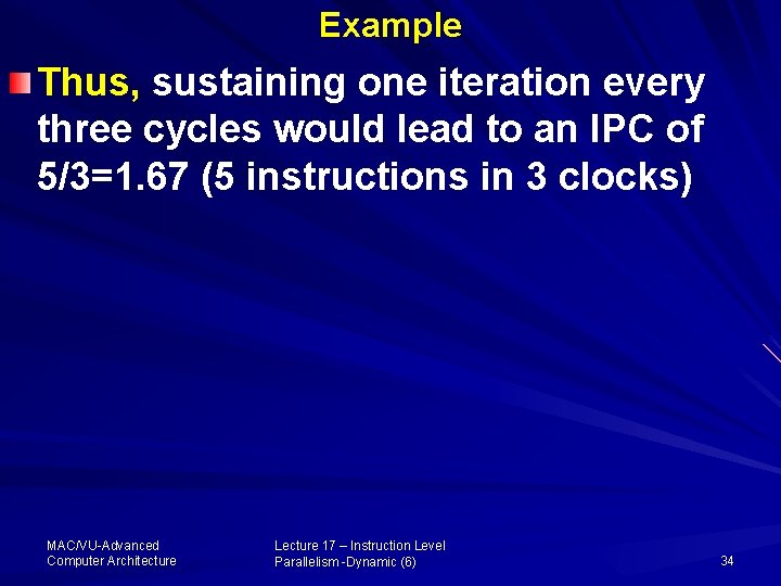 Example Thus, sustaining one iteration every three cycles would lead to an IPC of