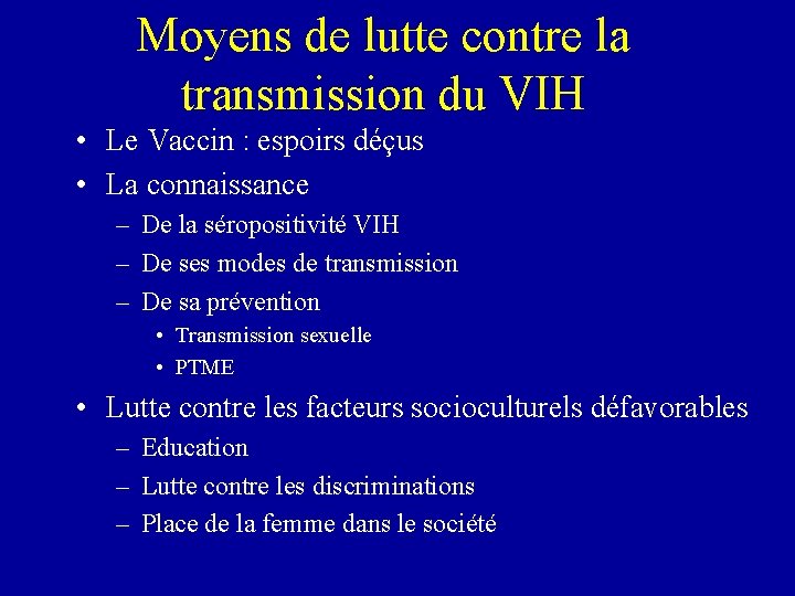 Moyens de lutte contre la transmission du VIH • Le Vaccin : espoirs déçus