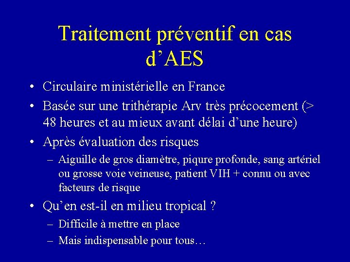 Traitement préventif en cas d’AES • Circulaire ministérielle en France • Basée sur une