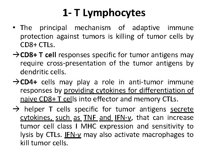 1 - T Lymphocytes • The principal mechanism of adaptive immune protection against tumors