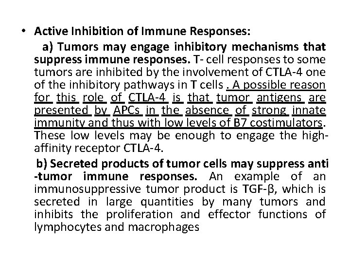  • Active Inhibition of Immune Responses: a) Tumors may engage inhibitory mechanisms that