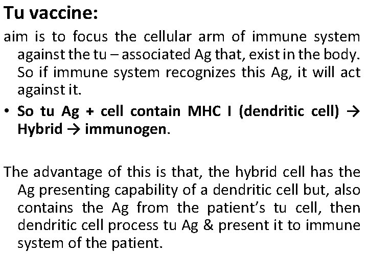 Tu vaccine: aim is to focus the cellular arm of immune system against the