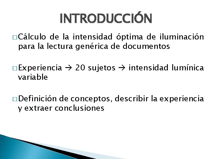 INTRODUCCIÓN � Cálculo de la intensidad óptima de iluminación para la lectura genérica de