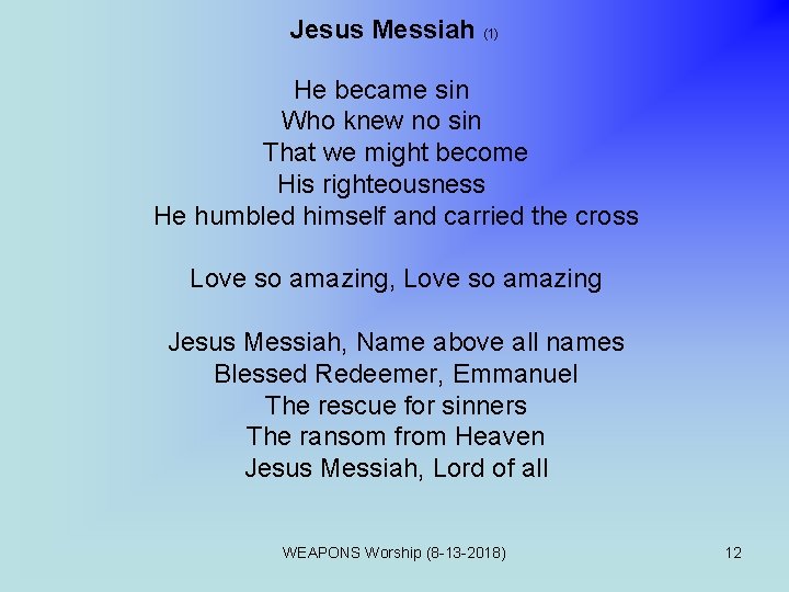 Jesus Messiah (1) He became sin Who knew no sin That we might become