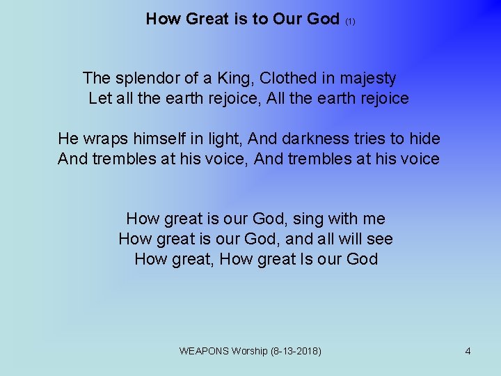 How Great is to Our God (1) The splendor of a King, Clothed in