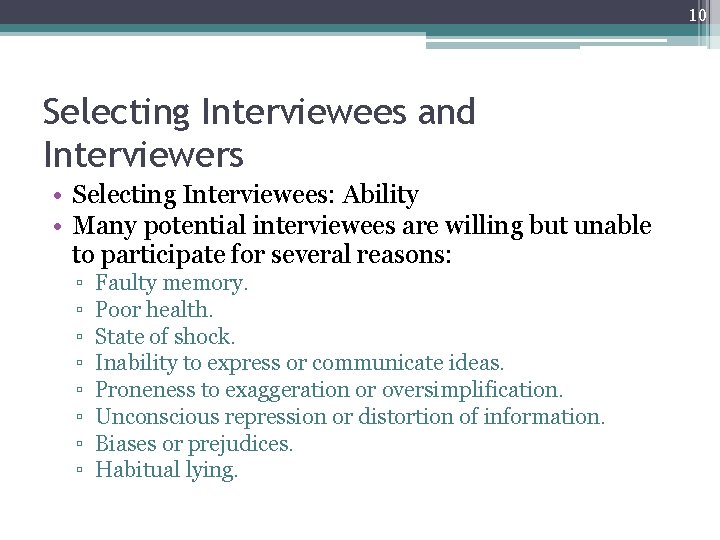 10 Selecting Interviewees and Interviewers • Selecting Interviewees: Ability • Many potential interviewees are