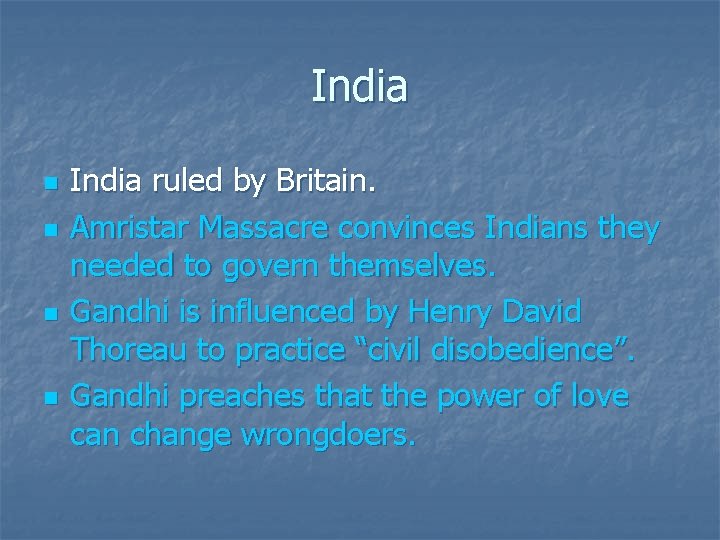 India n n India ruled by Britain. Amristar Massacre convinces Indians they needed to