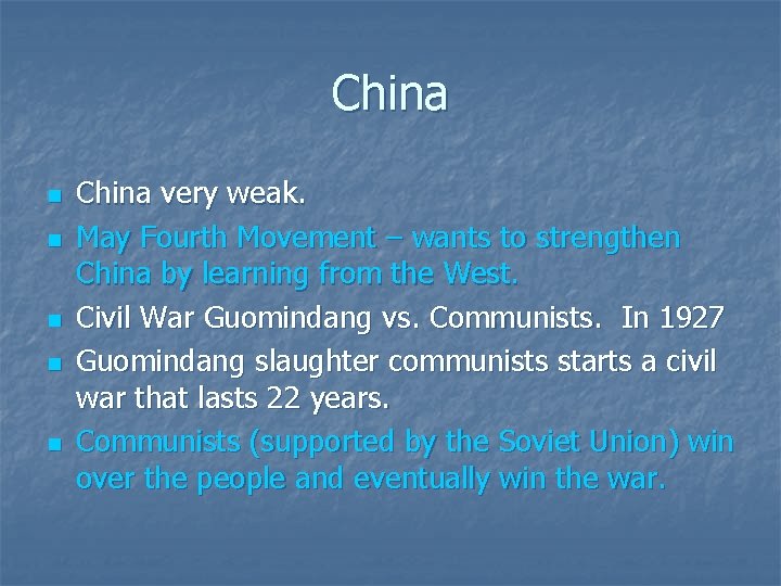 China n n n China very weak. May Fourth Movement – wants to strengthen