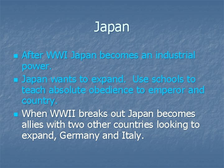 Japan n After WWI Japan becomes an industrial power. Japan wants to expand. Use