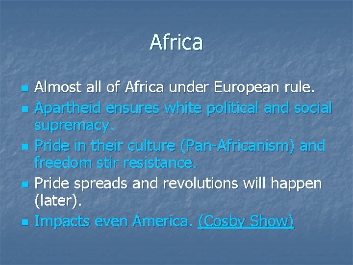 Africa n n n Almost all of Africa under European rule. Apartheid ensures white
