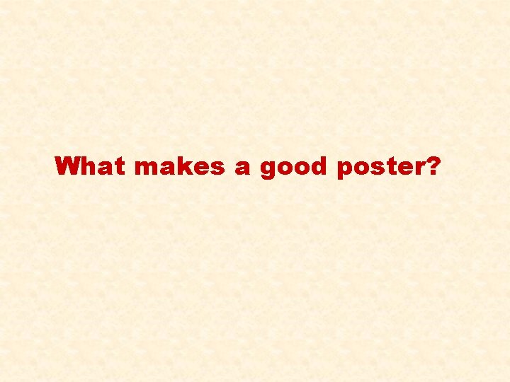 What makes a good poster? 