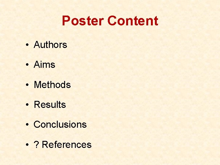 Poster Content • Authors • Aims • Methods • Results • Conclusions • ?