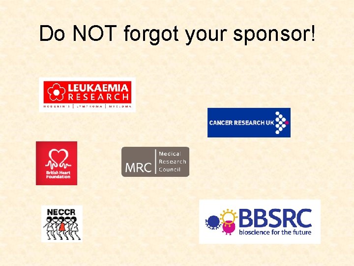 Do NOT forgot your sponsor! 