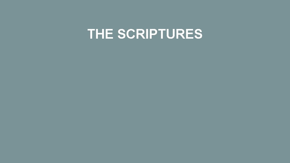 THE SCRIPTURES 