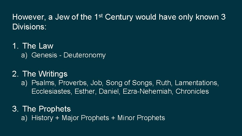 However, a Jew of the 1 st Century would have only known 3 Divisions: