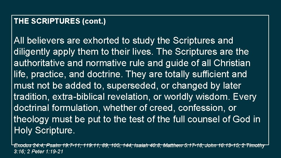 THE SCRIPTURES (cont. ) All believers are exhorted to study the Scriptures and diligently