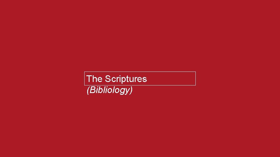 The Scriptures (Bibliology) 