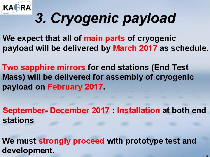 3. Cryogenic payload We expect that all of main parts of cryogenic payload will