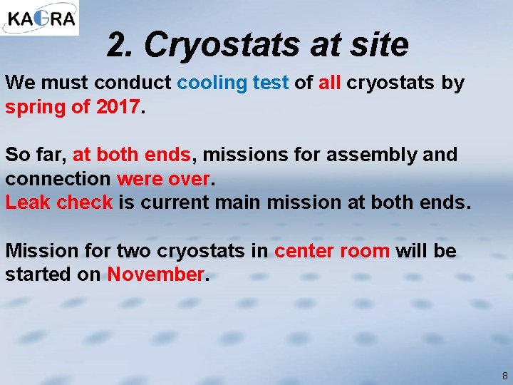 2. Cryostats at site We must conduct cooling test of all cryostats by spring