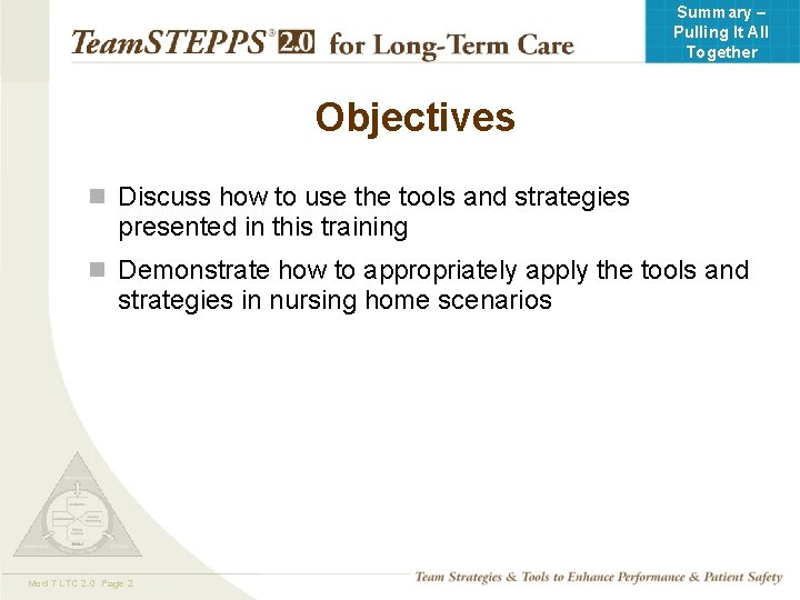 Summary – Pulling It All Together Objectives n Discuss how to use the tools
