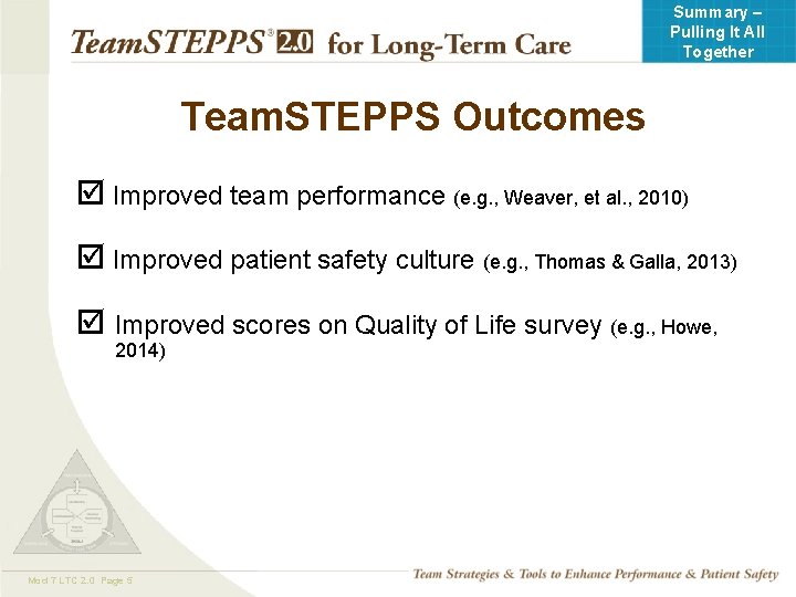 Summary – Pulling It All Together Team. STEPPS Outcomes þ Improved team performance (e.