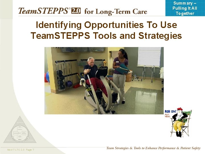 Summary – Pulling It All Together Identifying Opportunities To Use Team. STEPPS Tools and