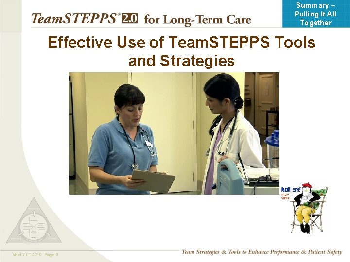 Summary – Pulling It All Together Effective Use of Team. STEPPS Tools and Strategies