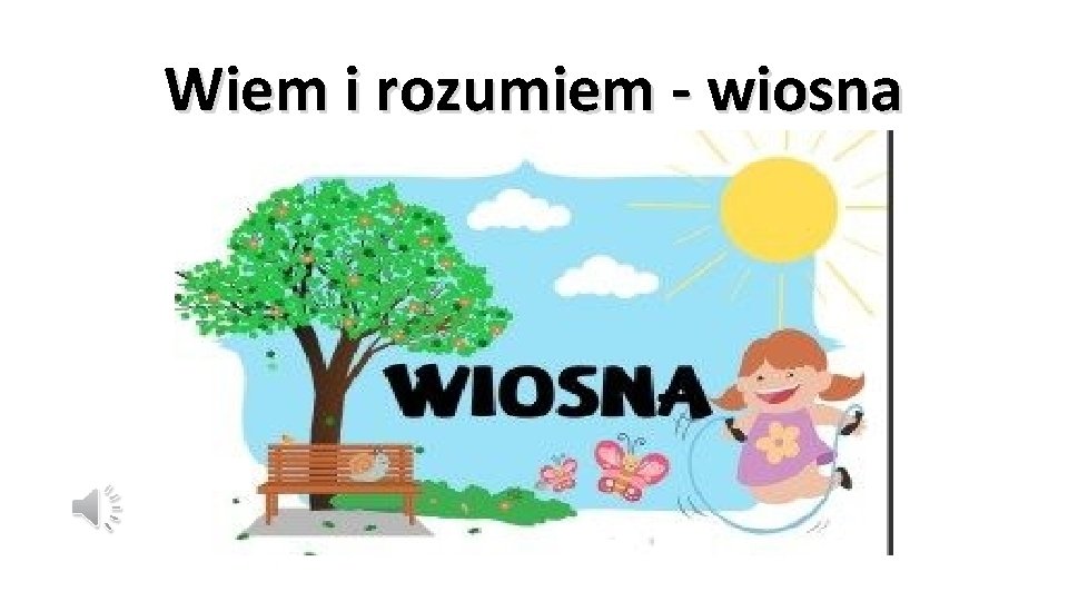 Wiem i rozumiem - wiosna 