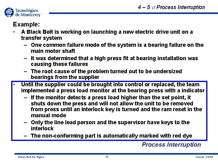 4 – 5 Process Interruption Example: • • A Black Belt is working on