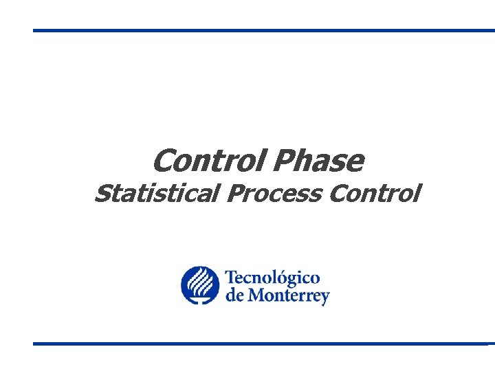 Control Phase Statistical Process Control 