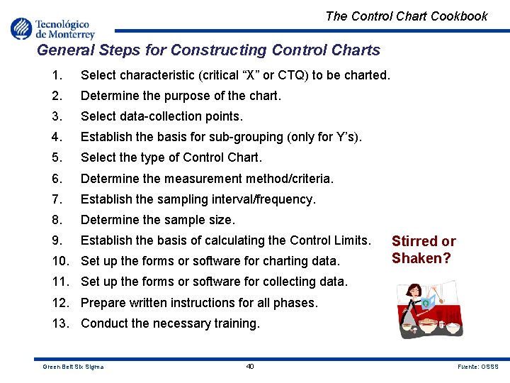 The Control Chart Cookbook General Steps for Constructing Control Charts 1. Select characteristic (critical